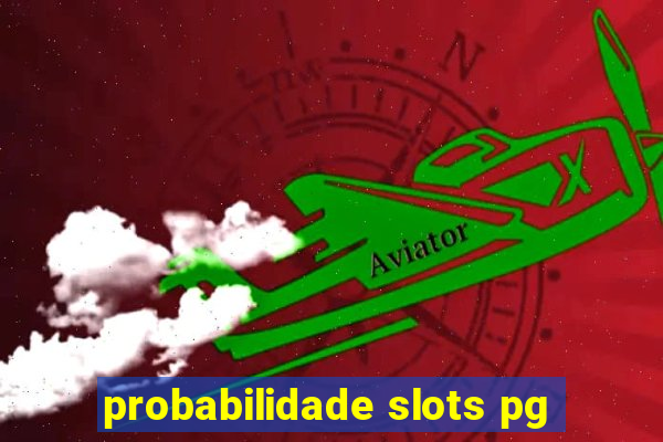 probabilidade slots pg